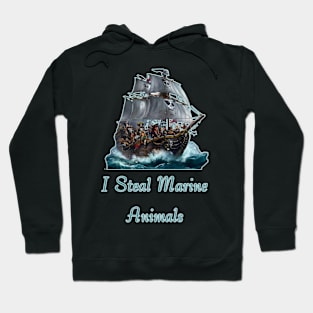 I Steal Marine Animals Hoodie